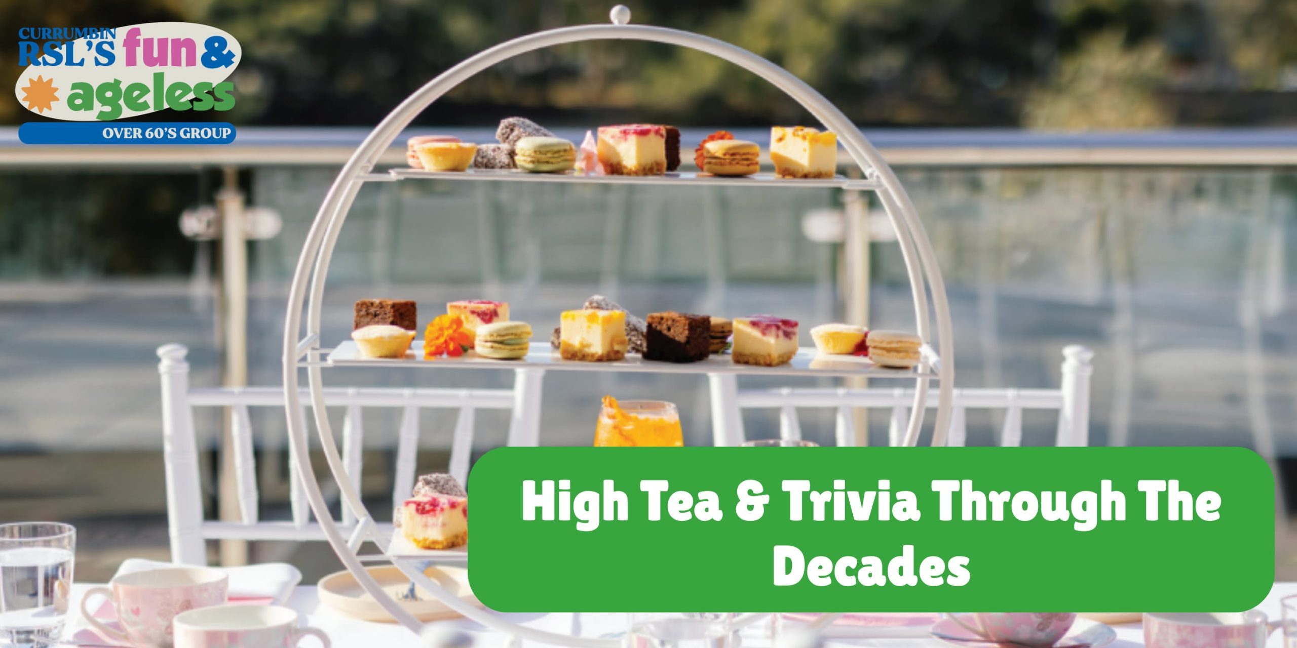 You are currently viewing High Tea & Trivia Through The Decades | Fun & Ageless